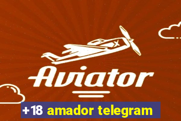 +18 amador telegram