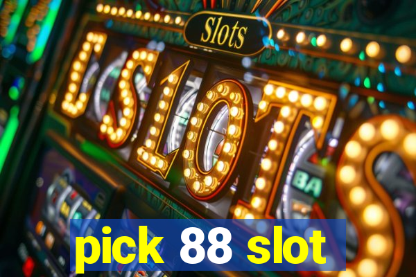 pick 88 slot