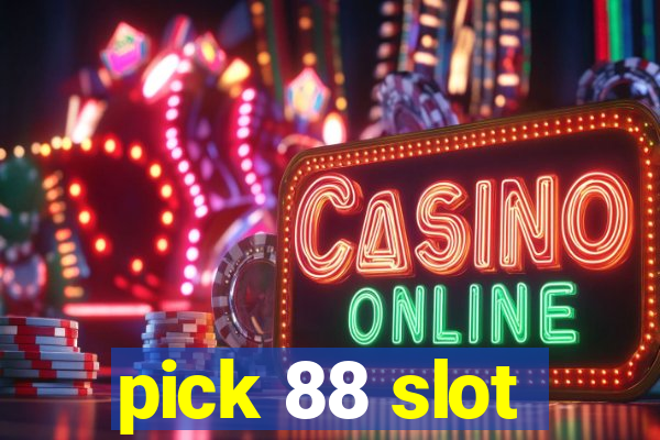 pick 88 slot