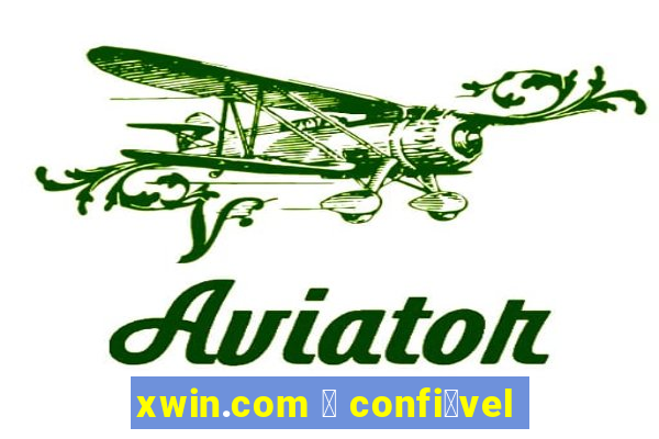 xwin.com 茅 confi谩vel