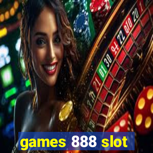 games 888 slot