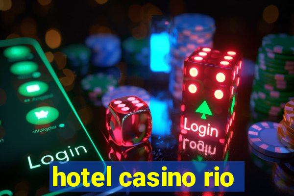 hotel casino rio