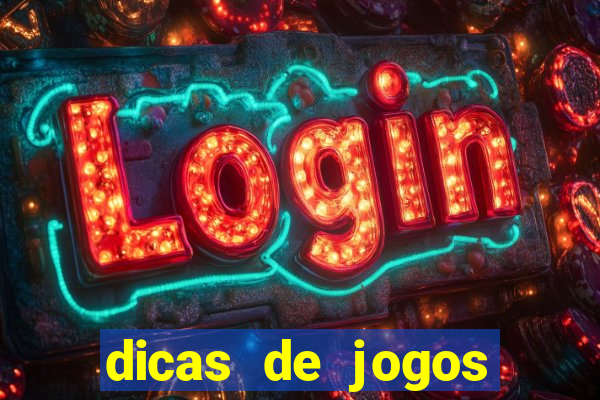 dicas de jogos para apostar hoje