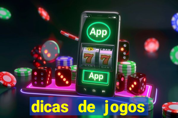 dicas de jogos para apostar hoje