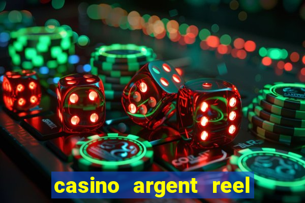 casino argent reel en ligne