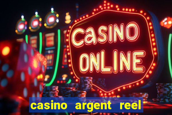 casino argent reel en ligne