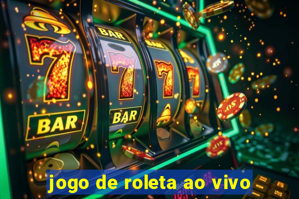 jogo de roleta ao vivo