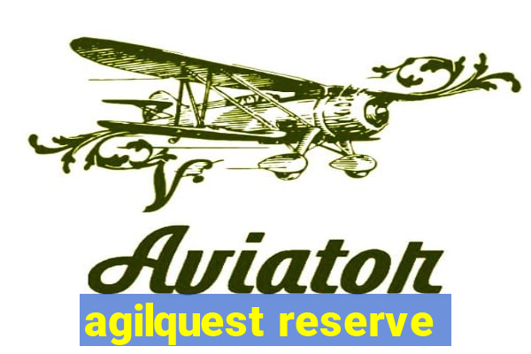 agilquest reserve