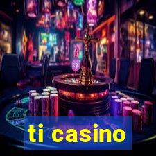 ti casino