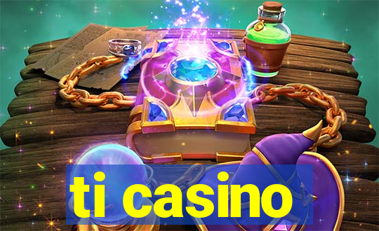 ti casino