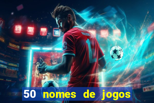 50 nomes de jogos com bola