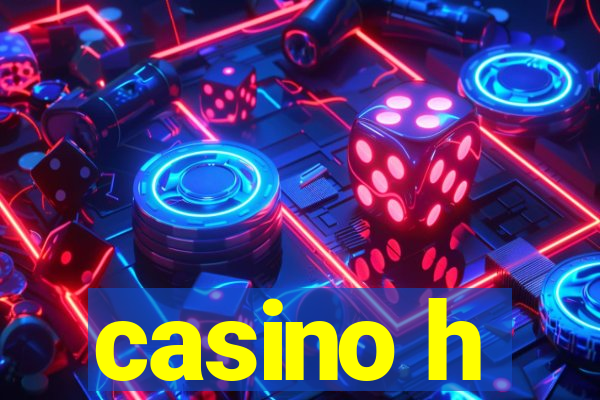 casino h