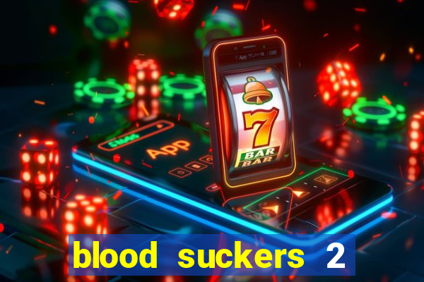 blood suckers 2 slot free play