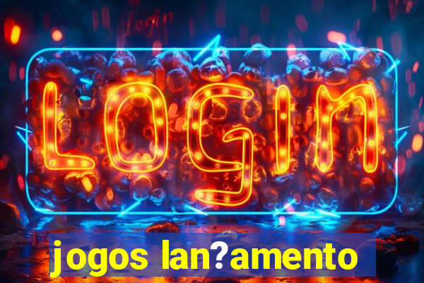 jogos lan?amento