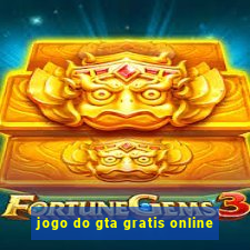 jogo do gta gratis online