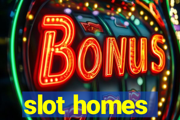 slot homes