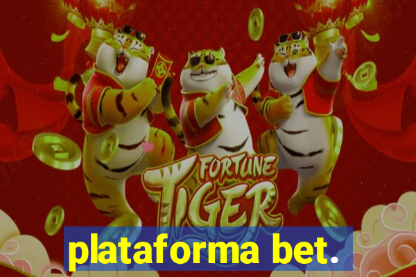 plataforma bet.