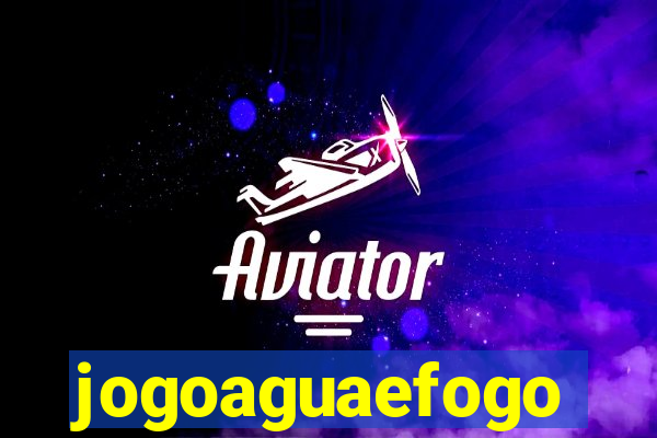 jogoaguaefogo