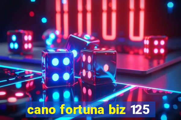 cano fortuna biz 125