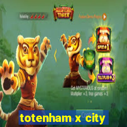 totenham x city