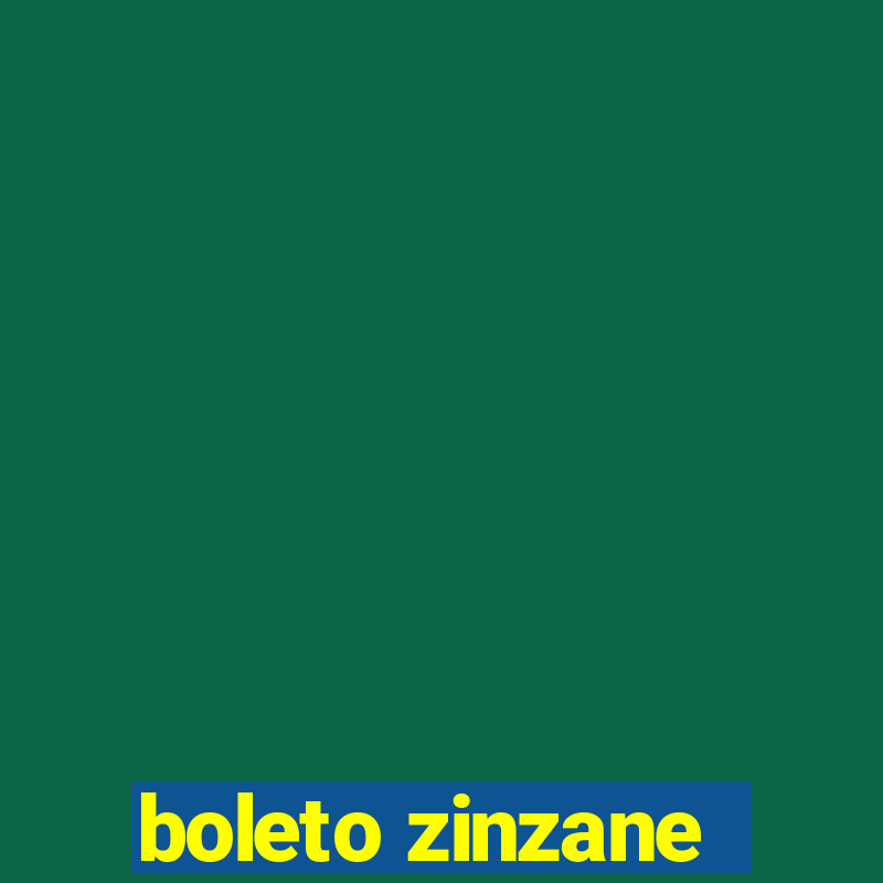 boleto zinzane