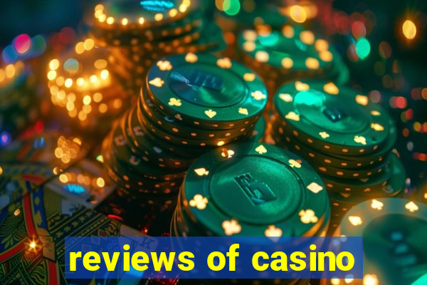 reviews of casino