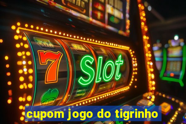 cupom jogo do tigrinho