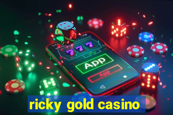 ricky gold casino