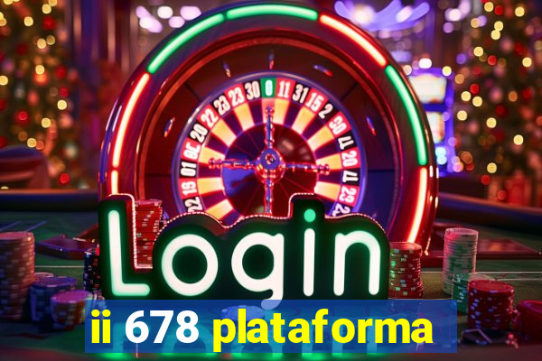 ii 678 plataforma