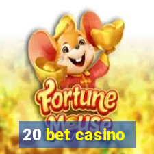 20 bet casino