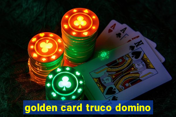 golden card truco domino