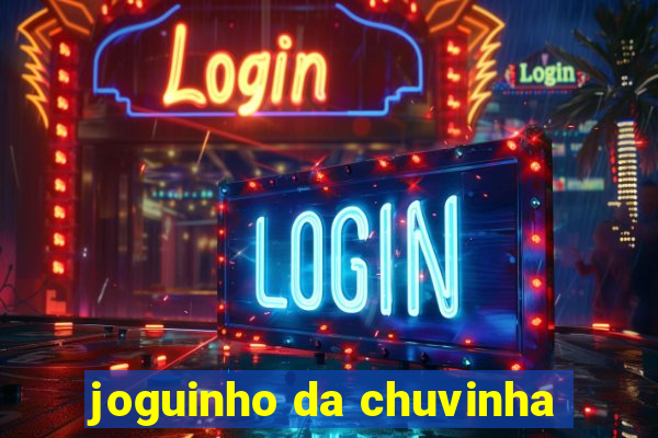 joguinho da chuvinha