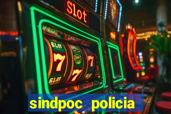 sindpoc policia civil bahia