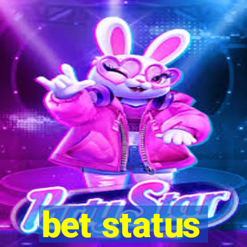 bet status