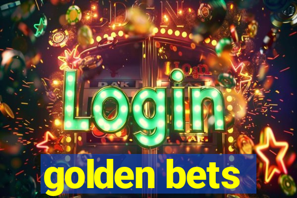 golden bets