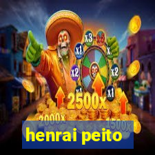 henrai peito