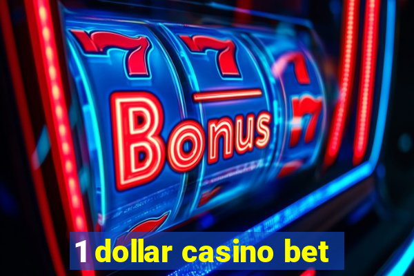 1 dollar casino bet