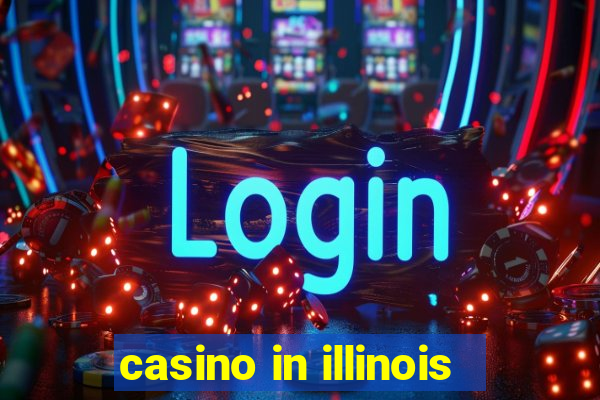 casino in illinois