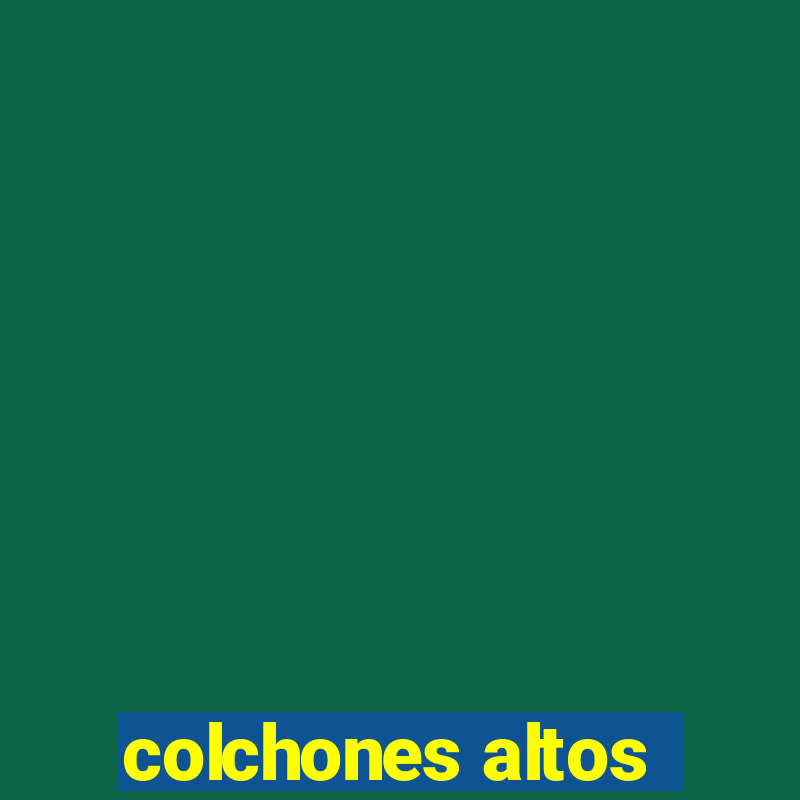 colchones altos