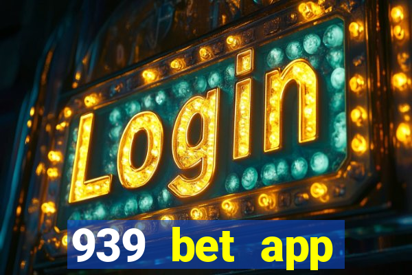 939 bet app download apk