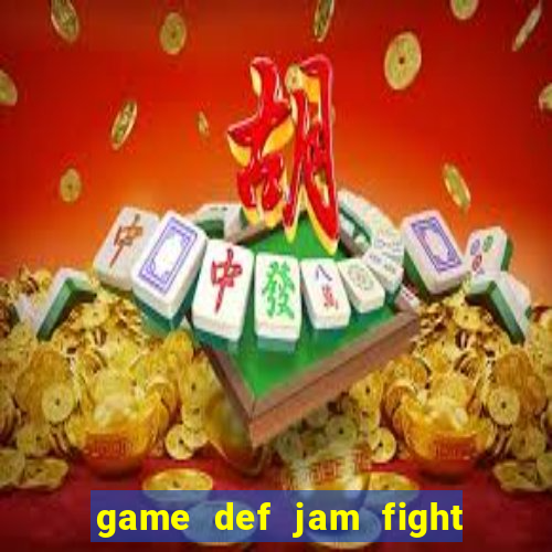 game def jam fight for ny