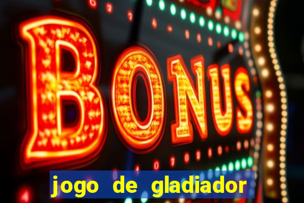 jogo de gladiador click jogos