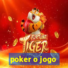 poker o jogo