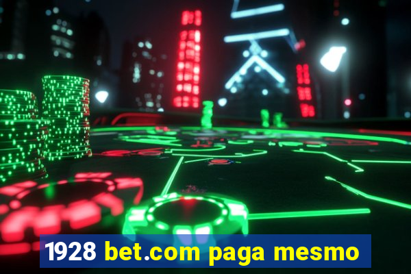 1928 bet.com paga mesmo