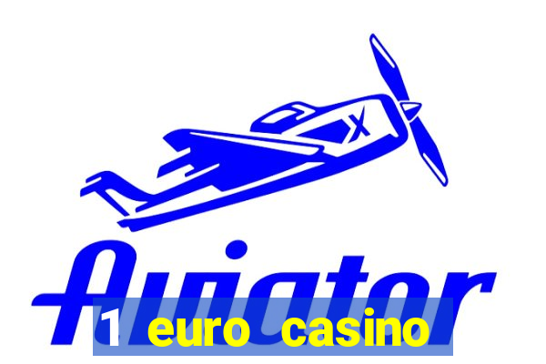 1 euro casino bonus 2018