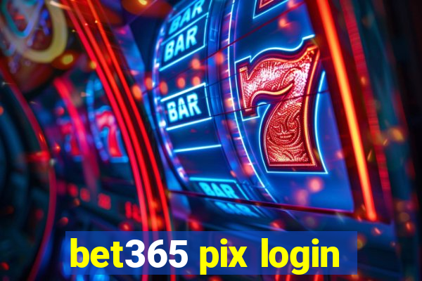 bet365 pix login