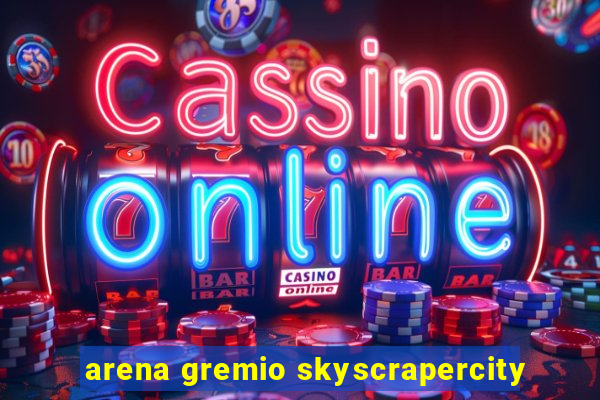 arena gremio skyscrapercity