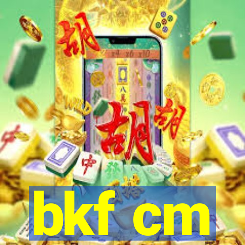 bkf cm