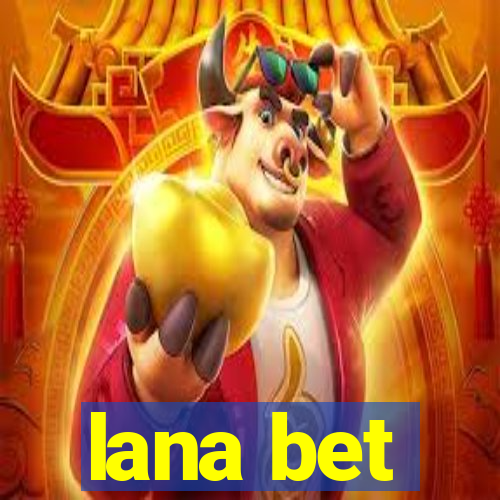 lana bet