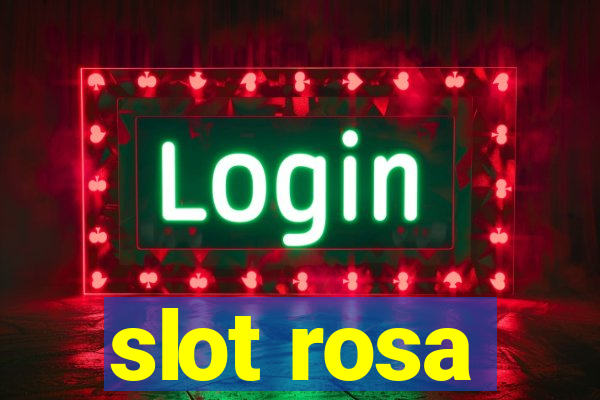 slot rosa